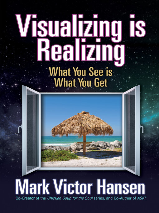 Title details for Visualizing is Realizing by Mark Victor Hansen - Available
